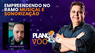 EMPREENDENDO NO RAMO MÚSICAL, SONORIZAÇÃO - PODCAST PLANO DE VÔO #17