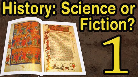 History: Science or Fiction? Do we know our history? Film 1 of 24