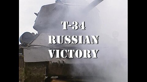 T-34: Russian Victory (2001, WWII Documentary)