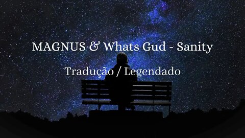 MAGNUS & Whats Gud - Sanity Tradução / Legendado