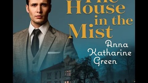 The House in the Mist by Anna Katharine Green - Audiobook