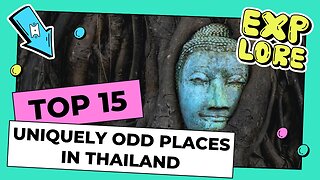 Top 15 Uniquely Odd Places in Thailand