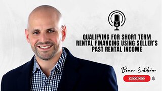 Qualifying for Short Term Rental Financing Using Your Seller's Past Rental Income
