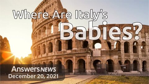 Where Are Italy's Babies? Answers News: December 20, 2021