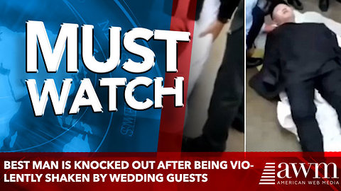 Best man is knocked out after being violently shaken by wedding guests