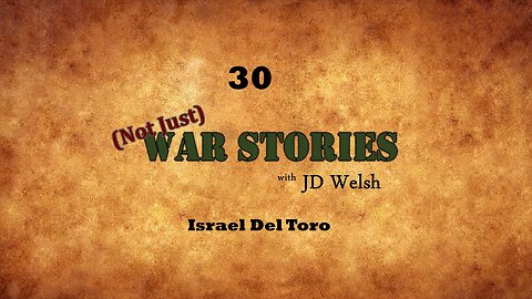 (Not Just) War Stories - Israel Del Toro