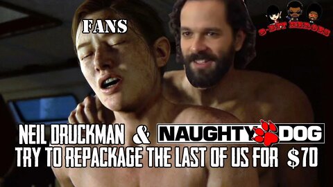 The Last of Us Part 1 a souless cash grab by Neil Druckman Naughty Dog and Sony?