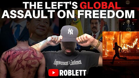 The Left's GLOBAL Assault On Freedom : S2E6