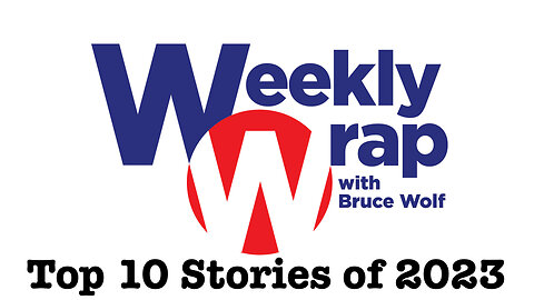 THE TOP 10 STORIES OF 2023 | TWW w/Bruce Wolf EP2351