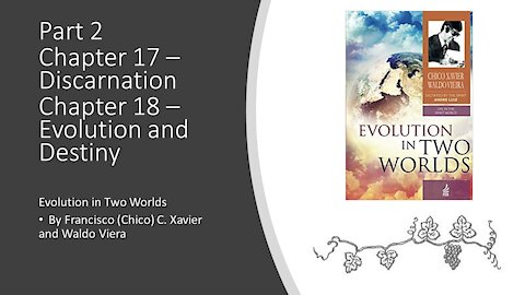 Evolution in Two Worlds – Chapter 17-18 –Discarnation – Evolution and Destiny