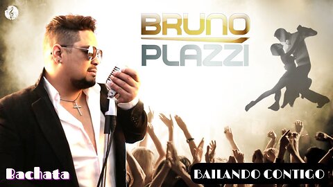 Bruno Plazzi - Dancing with you / Bailando Contigo - (2023) - Album Soft / Álbum: Suave - Bachata