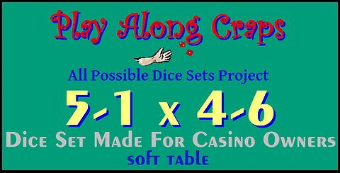 5-1x4-6 Dice Set at Soft Table