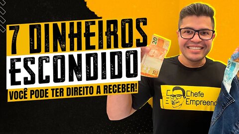 7 DINHEIROS ESCONDIDOS que você pode ter DIREITO A RECEBER | como achar DINHEIRO ESCONDIDO?