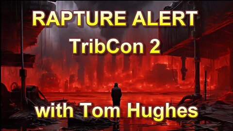Rapture Alert — TribCon 2