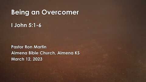 Being an Overcomer I John 5:1-6