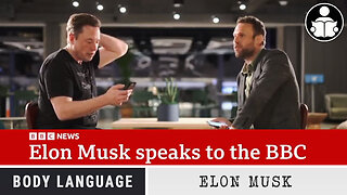 Body Language - Elon Musk Vs BBC Reporter