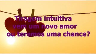 💖🧚‍♂🔮 Tiragem intuitiva vem um novo amor ou teremos uma chance?