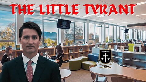 The Little Tyrant 1: Exposing Justin Trudeau
