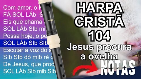 Harpa Cristã 104 - Jesus procura a ovelha - Cifra melódica