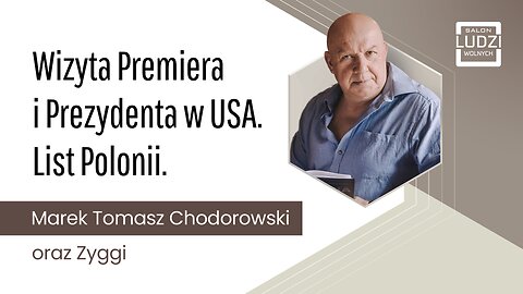Salon Ludzi Wolnych S02 - Wizyta Premiera i Prezydenta w USA. List Polonii.