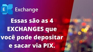 Agora ficou fácil, confira as 4 Exchanges que aceitam PIX para deposito e saque.