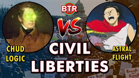 On Civil Liberties - @Chud Logic VS Astral Flight