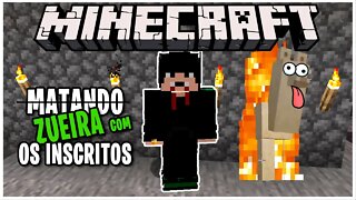 Matando... Ops... Trolando com os inscritos no Minecraft