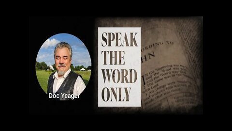 Speak The Word Only by Dr Michael H Yeager