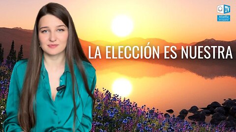 LA ELECCIÓN ES NUESTRA.