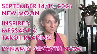 September 14/15, 2023 NEW MOON Message & Tarot Reading