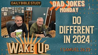 WakeUp Daily Devotional | Do Different in 2024 | 1 Samuel 26:23