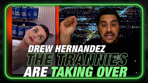 Drew Hernandez: Trannies are Taking Over