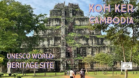 Koh Ker ប្រាសាទកោះកេរ្ដិ៍ Prasat Thom - UNESCO World Heritage Site - Cambodia 2023