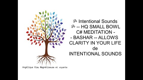 ॐ Intentional Sounds ॐ HQ SMALL BOWL C# MEDITATION BASHAR ALLOWS CLARITY I