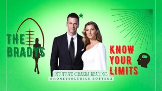 THE BRADYS | KNOW YOUR LIMITS | INTUITIVE CHAKRA READING 🔮| #tarotreading #tombrady