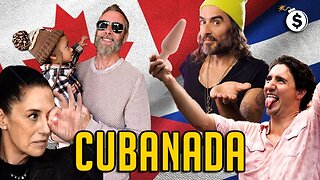 Castreau’s Cuban Canada, SHEINBAUM New Mexican Puppet and the Bird Flu Gonna Give It To Ya