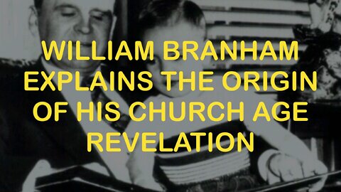 William Branham Explains the Origin of his Seven Church Age Revelation
