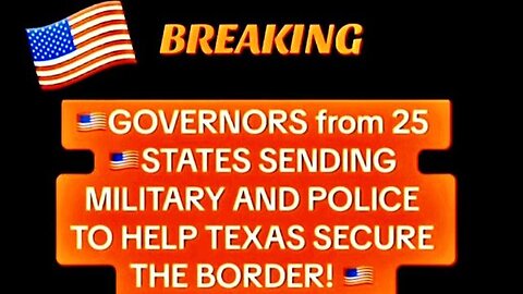 25 State Governors Send Military and Law Enforcement to DEFEND BORDER. Texas Says Hell No