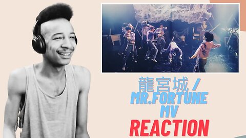 龍宮城 / Mr.FORTUNE MV | Reaction