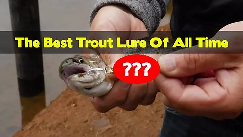 The BEST Trout Lure Of ALL TIME!! - Trout Fishing Tips & Tricks