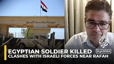 Egyptian soldier killed in fire exchange with Israeli forces near Rafah border crossing