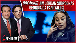 Breaking: Jim Jordan Subpoenas Georgia DA Fani Willis