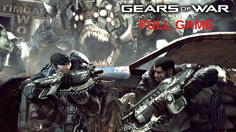 Gears Of War Full Game Gameplay Walkthrough Playthrough - No Commentary (HD 60FPS)