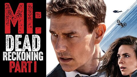 Mission: Impossible – Dead Reckoning Part One - Trailer Review!