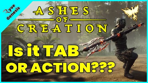 Ashes of Creation, is it TAB or ACTION COMBAT