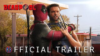 Deadpool & Wolverine Official Trailer