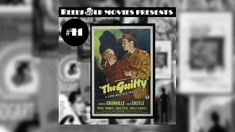 #41 "The Guilty (1947)" Arthur Lyons Film Noir Festival Special Episode (06/11/22)