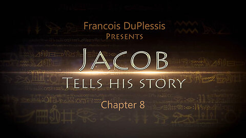 Jacob Tells His Story: Chapter 8 by Francois DuPlessis