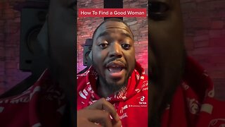 How to find a good woman | Part 2