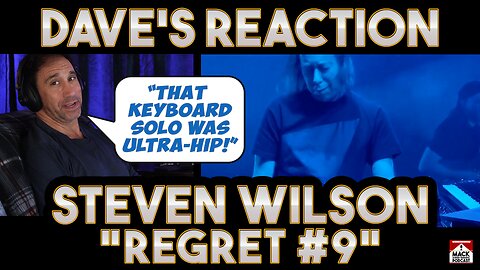 Dave's Reaction: Steven Wilson — Regret #9